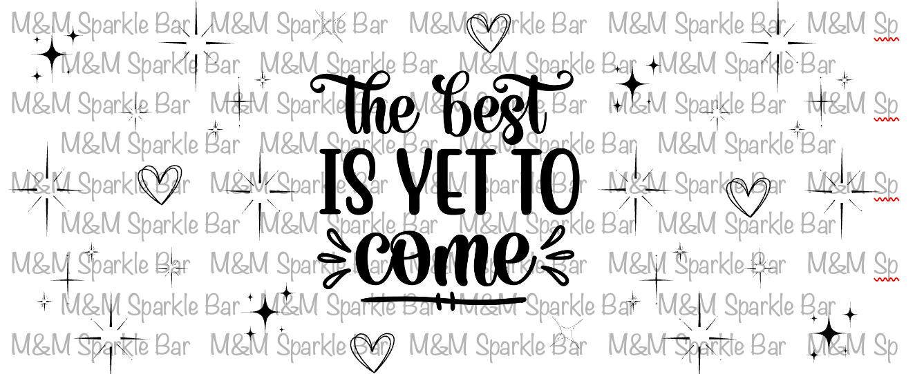 The best is yet to come